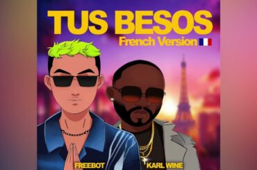 Karl Wine x Freboot - Tus besos ( French Version)