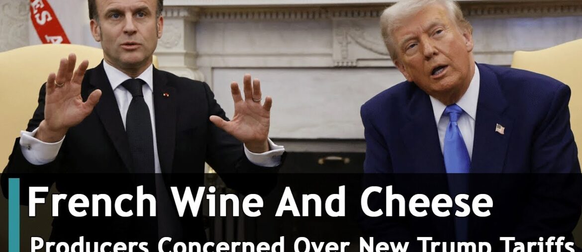 French Wine And Cheese Producers Concerned Over New Trump Tariffs | DRM News Global | AF1S
