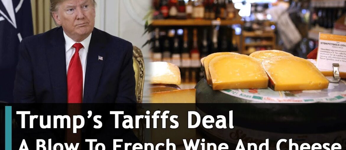Trump’s Tariffs Deal A Blow To French Wine And Cheese | DRM News Global | AC1S