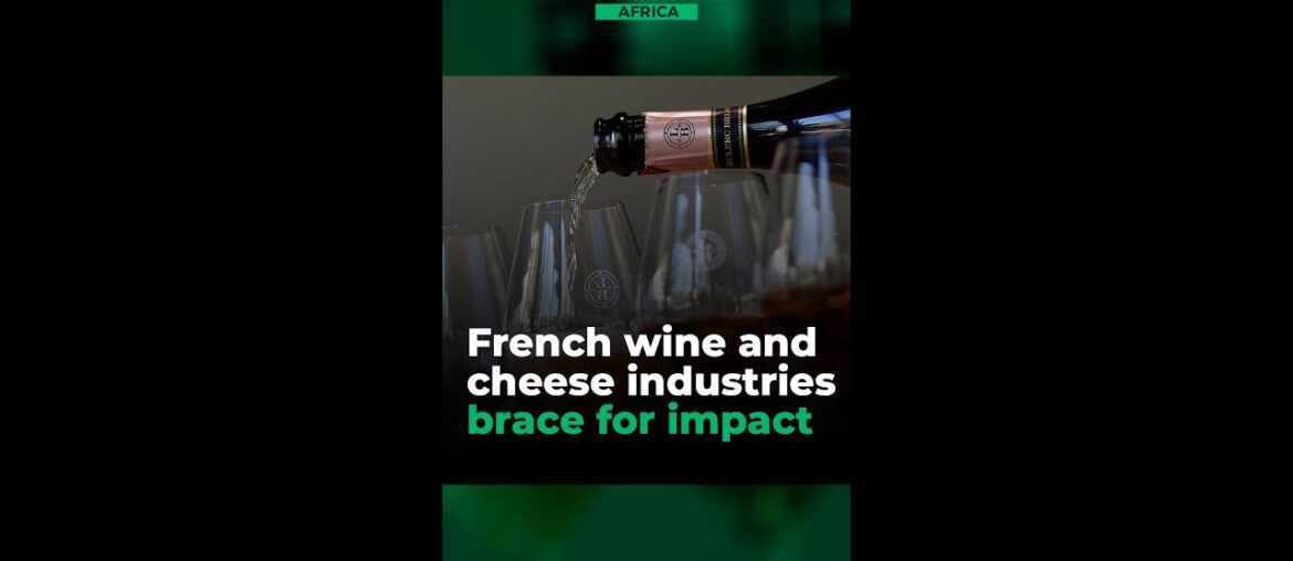 French wine and cheese industries brace for impact