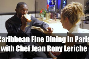 Caribbean Fine Dining in Paris with Chef Jean Rony Leriche! #restaurant
