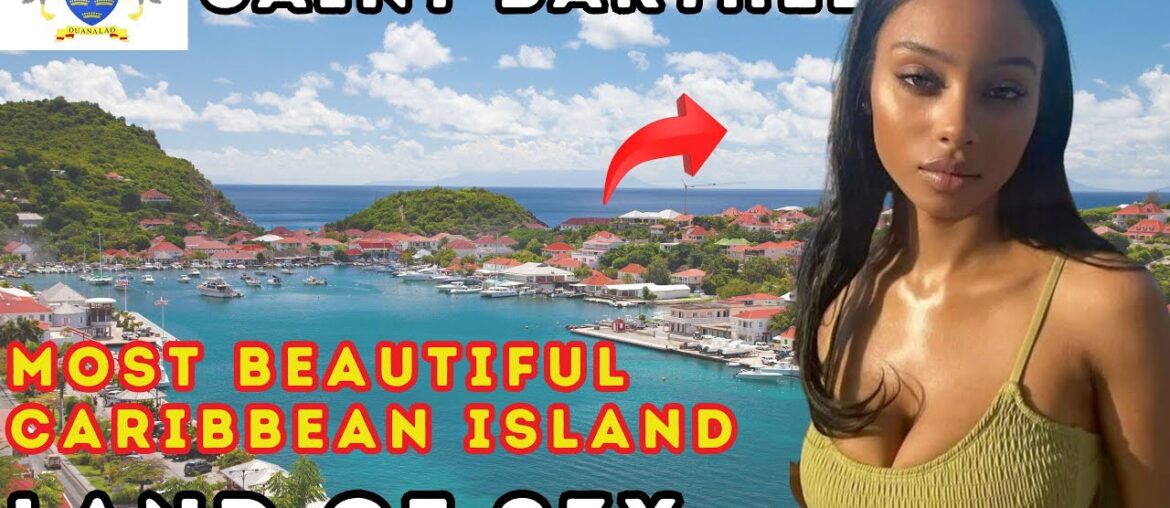 17 Mind Blowing Facts About St. Barths - Beautiful Caribbean Playground for the Billionaires