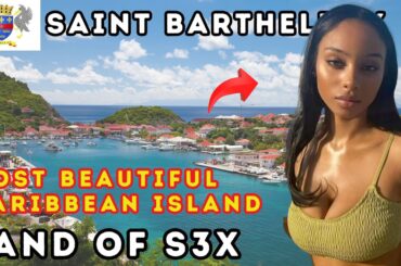 17 Mind Blowing Facts About St. Barths - Beautiful Caribbean Playground for the Billionaires