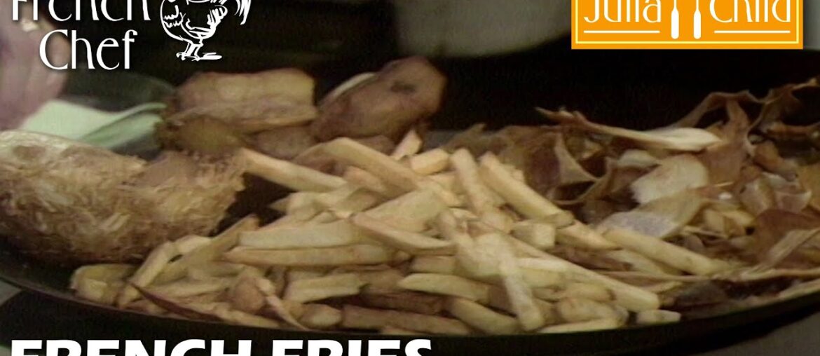 French Fries | The French Chef Season 9 | Julia Child French Fries | The French Chef Season 9 | Julia Child