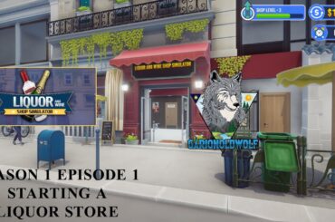 Starting a Liquor Store | Liquor and Wine Store Simulator Season 1 Episode 1