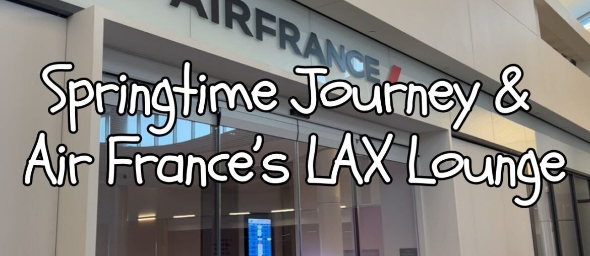 Back and Forth we go... Plus, Air France's Lounge at LAX