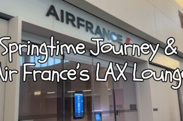 Back and Forth we go... Plus, Air France's Lounge at LAX