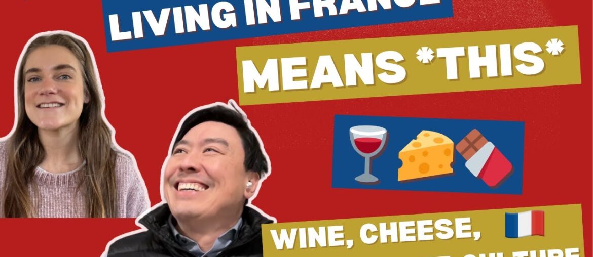 Living in France Means THIS: Wine, Cheese & Chocolate Culture