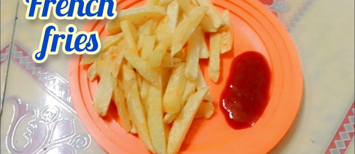Homemade Crispy & perfect French fries recipe |  French fries | How to make French fries recipe