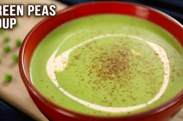 Creamy Green Peas Soup Recipe | Matar Soup | Healthy Soup | Winter Soup Recipes | Varun