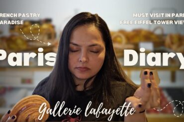Free Eiffel Tower View + French Pastries at Galeries Lafayette | Paris Vlog l Unfiltered Triple Fun