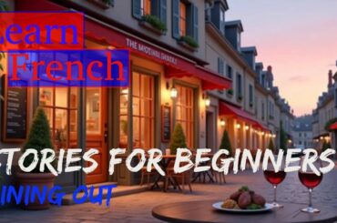 Learn French trough stories, for beginners: Dining out
