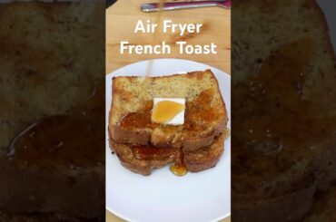 Air Fryer French Toast - EASY *Click for Recipe*