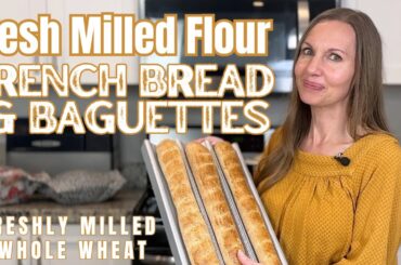 Fresh Milled Flour French Bread & Baguettes Recipe FMF Whole Wheat Freshly Milled Flour Whole Grain