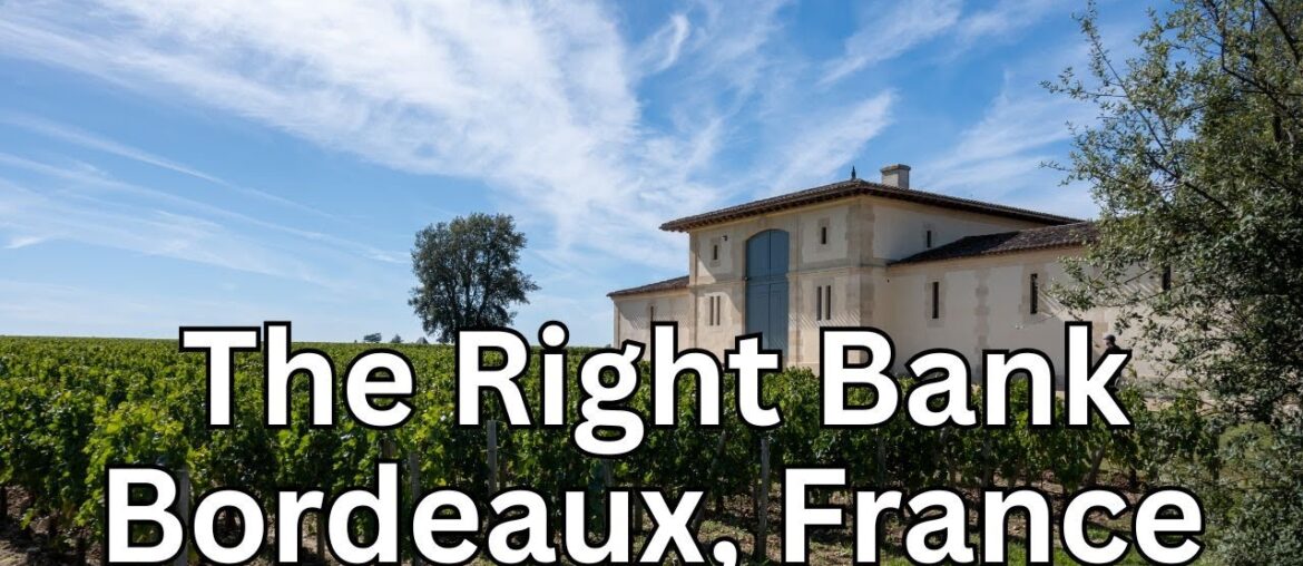 A Perfect Week Exploring the Right Bank of Bordeaux - A Wine Focused Trip