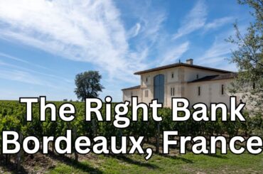 A Perfect Week Exploring the Right Bank of Bordeaux - A Wine Focused Trip