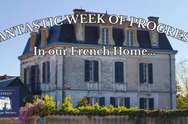Fantastic Week Of Progress   In our French Home    #191