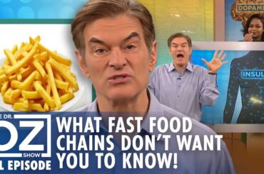 French Fry Myths Busted and Fast Food Secrets Revealed! | Dr. Oz | S10 | Ep 96 | Full Episode