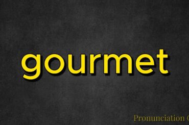 How to Say Gourmet - Pronounce it Correctly Every Time!