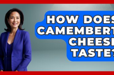 How Does Camembert Cheese Taste? - France Fact File