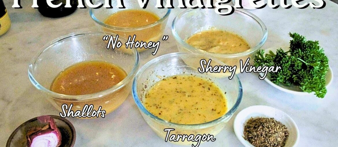 4 ways to make classic French Vinaigrettes 4 ways to make classic French Vinaigrettes