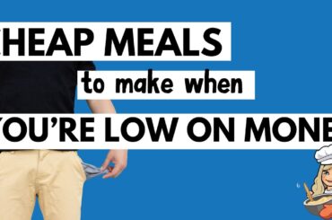 CHEAP MEAL IDEAS