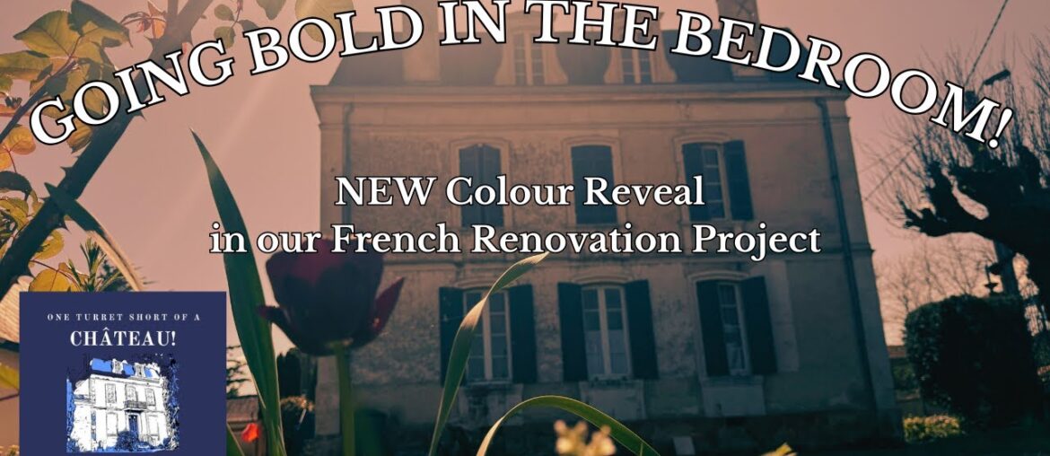 GOING BOLD IN THE BEDROOM! NEW Colour Reveal in our French Renovation Project #192 GOING BOLD IN THE BEDROOM! NEW Colour Reveal in our French Renovation Project #192