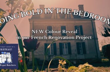GOING BOLD IN THE BEDROOM! NEW Colour Reveal in our French Renovation Project #192