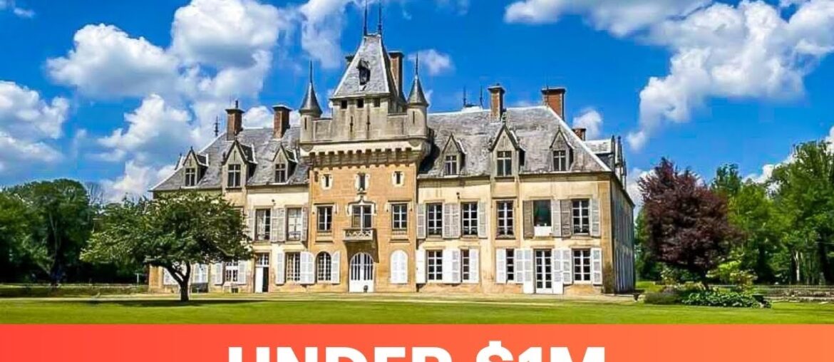 5 FRENCH CHATEAUX You Can Buy for Less Than $1 MILLION 5 FRENCH CHATEAUX You Can Buy for Less Than $1 MILLION
