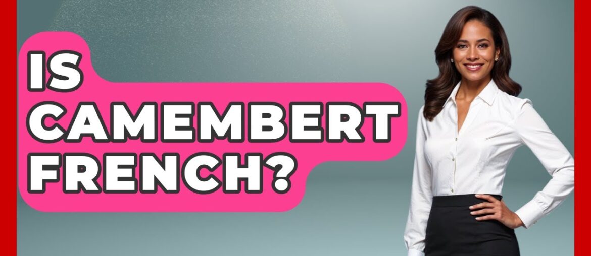 Is Camembert French? – France Fact File Is Camembert French? - France Fact File