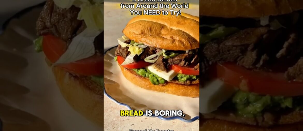 Bread Dishes from Around the World You NEED to Try!