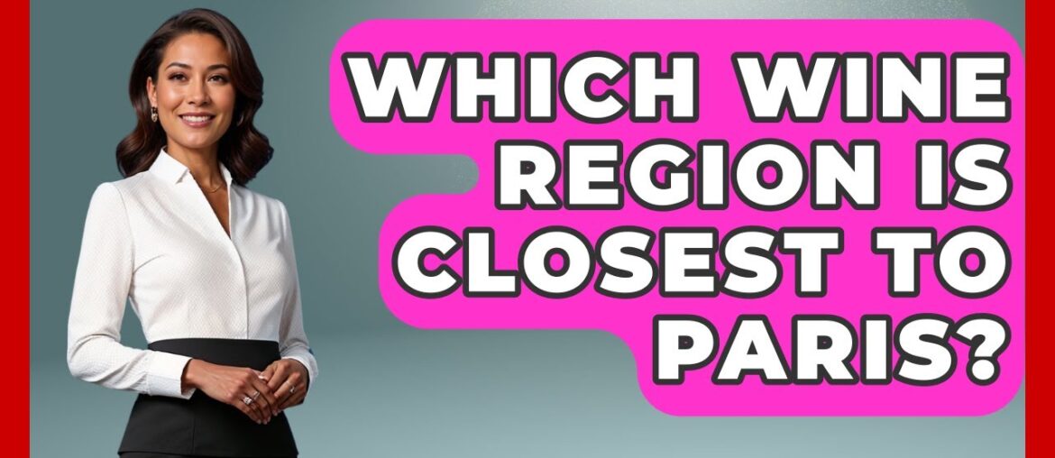 Which Wine Region Is Closest To Paris? – Western Europe Explorer Which Wine Region Is Closest To Paris? - Western Europe Explorer