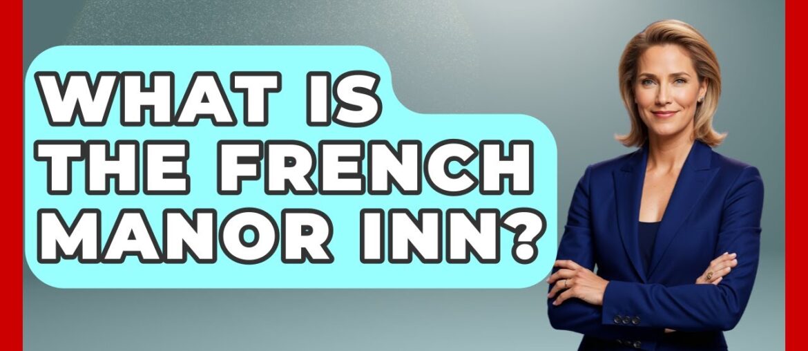 What Is The French Manor Inn? – The Midwest Guru What Is The French Manor Inn? - The Midwest Guru