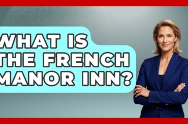 What Is The French Manor Inn? - The Midwest Guru