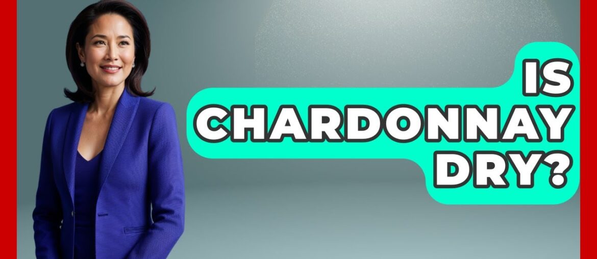 Is Chardonnay Dry? – Exploring Southwest Europe Is Chardonnay Dry? - Exploring Southwest Europe