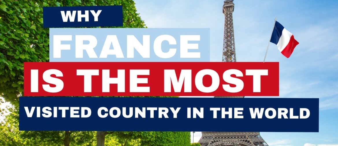Why France is the Most Visited Country in the World