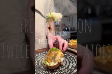 French Onion Twice Baked Potatoes