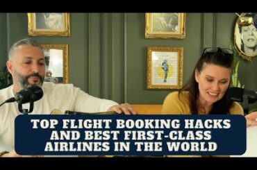 Top Flight Booking Hacks, French Wine Review & Best First-Class Airlines in the World