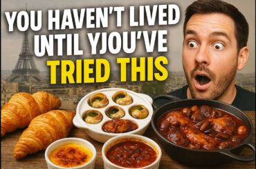 You Haven’t Lived Until You’ve Tried These French Dishes!