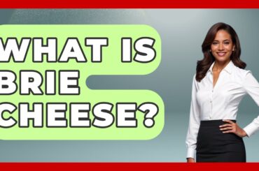 What Is Brie Cheese? - Exploring Southwest Europe