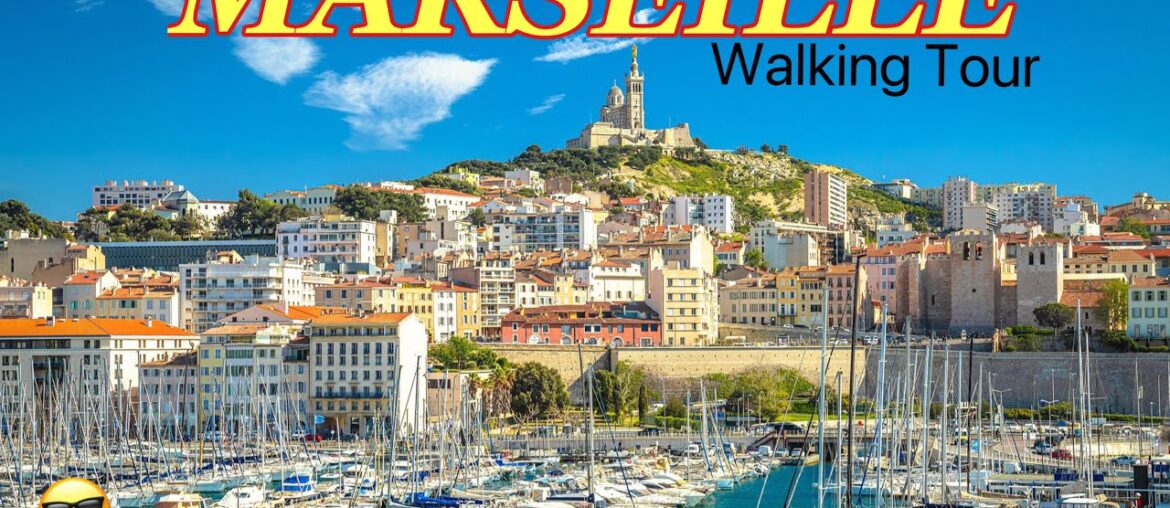 MARSEILLE, FRANCE WALKING TOUR MARSEILLE, FRANCE WALKING TOUR