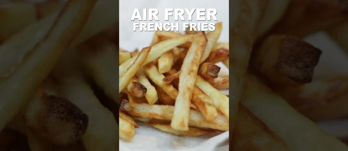 Air Fryer French Fries Air Fryer French Fries