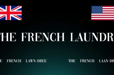 How to Pronounce 'The French Laundry'! Correctly: UK vs USA (Famous Restaurant )