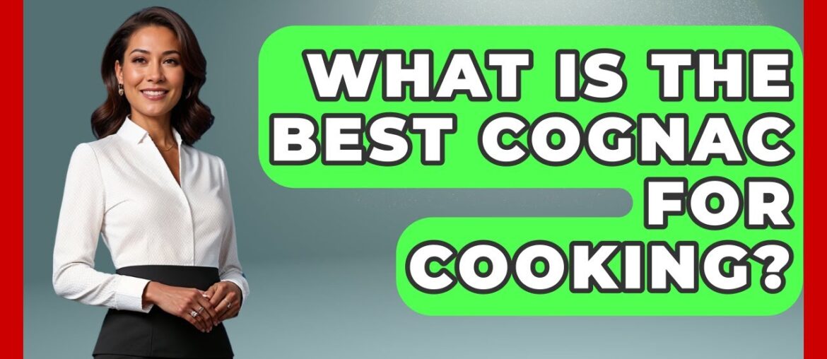 What Is The Best Cognac For Cooking? – France Fact File What Is The Best Cognac For Cooking? - France Fact File