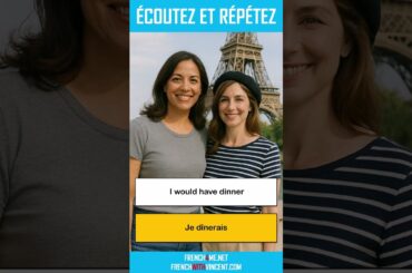 Say It In French I I would have dinner