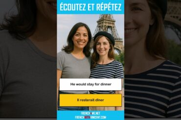 Say It In French I He would stay for dinner