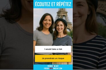 Say It In French I I would take a risk