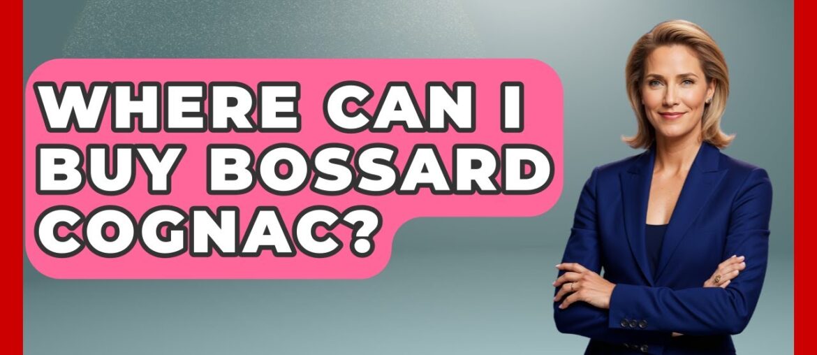 Where Can I Buy Bossard Cognac? – France Fact File Where Can I Buy Bossard Cognac? - France Fact File