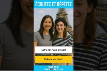 How To Say In French I Let's not have dinner!