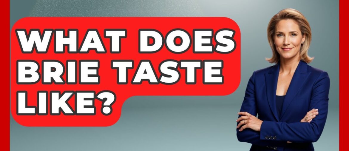 What Does Brie Taste Like? - France Fact File